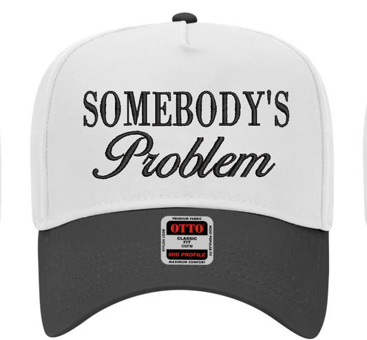 Somebody's Problem Trucker Hat